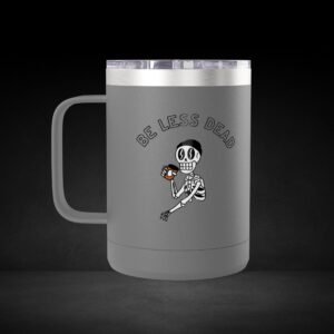 Be Less Dead Skeleton Travel Mug - Coffee Lover Cup with Coffee Bean Eyes Design