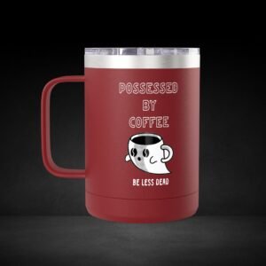 Possessed by Coffee Travel Mug – Insulated Haunted Roast Tumbler for Caffeine Lovers